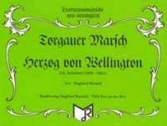 Torgauer Marsch / Herzog von Wellington -Walter Scholz / Arr.Siegfried Rundel