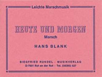 Heute und Morgen - Straßenmarsch - Hans Blank