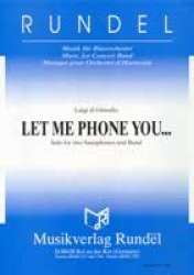 Let me phone you (Solo f. 2 Saxophone A, A oder A,T) - Luigi di Ghisallo