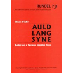 Auld Lang Syne - Ballad on a Famous Scottish Tune - Traditional / Arr. Simon Felder