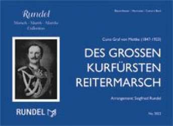 Des Großen Kurfürsten Reitermarsch - Cuno Graf von Moltke / Arr. Siegfried Rundel