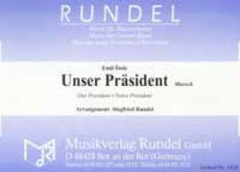 Unser Präsident (Marsch) -Emil Stolc / Arr.Siegfried Rundel