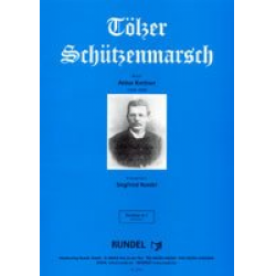 Tölzer Schützenmarsch -Anton Krettner / Arr.Siegfried Rundel