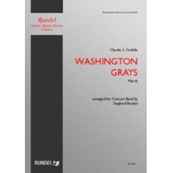 Washington Grays - March - Claudio S. Grafulla / Arr. Siegfried Rundel