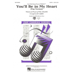 You´ll be in my heart (Pop Version) for Choir SATB -Phil Collins / Arr.Ed Lojeski