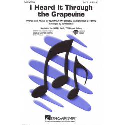I heard it through the grapevine for choir SATB - Norman Whitfield and Barrett Strong / Arr. Ed Lojeski