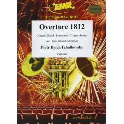 Overture 1812 - Piotr Ilich Tchaikowsky (Pyotr Peter Ilyich Iljitsch Tschaikovsky) / Arr. John Glenesk Mortimer