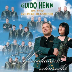 CD 'Musikantensehnsucht' -Guido Henn und seine Goldene Blasmusik