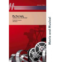 My Fair Lady - Selection from the Musical -Frederick Loewe / Arr.Alfred Reed