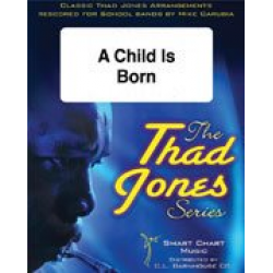 JE: A Child Is Born -Thad Jones / Arr.Mike Carubia