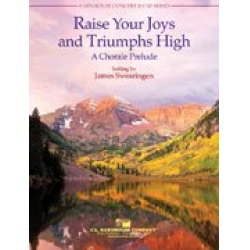 Raise Your Joys And Triumphs High - A Chorale Prelude -James Swearingen
