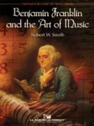 Benjamin Franklin and the Art of Music - Robert W. Smith