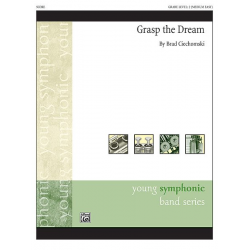 Grasp The Dream (concert band) -Brad Ciechomski