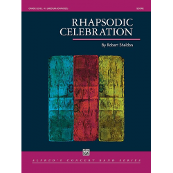 Rhapsodic Celebration (concert band) - Robert Sheldon