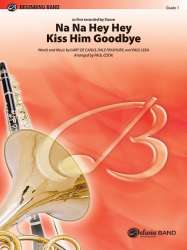 Na Na Hey Hey Kiss Him Goodbye - Gary de Carlo, Dale Frashuer, and Paul Leka / Arr. Paul Cook