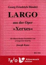 Largo aus der Oper "Xerxes" für Solo (Instrument oder Singstimme) & Blasorchester - Georg Friedrich Händel (George Frederic Handel) / Arr. Joseph Kanz