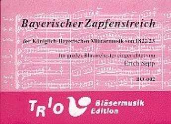 Zapfenstreich der Königlich-Bayerischen Militärmusik - Anonymus / Arr. Erich Sepp