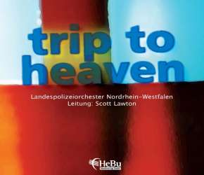 CD 'Trip to Heaven' - Landespolizeiorchester Nordrhein-Westfalen / Arr. Ltg.: Scott Lawton