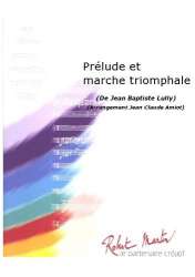 Prelude et Marche Triomphale aus den Opern "Alceste" und "Thesee" - Jean-Baptiste Lully / Arr. Jean-Claude Amiot