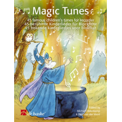Magic Tunes - 45 berühmte Kinderlieder für Blockflöte - Michiel Oldenkamp