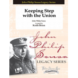 Keeping Step With The Union - John Philip Sousa / Arr. Keith Brion