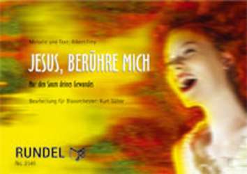 Jesus, Berühre Mich - Sacral Pop - Albert Frey / Arr. Kurt Gäble
