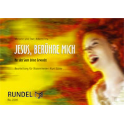 Jesus, Berühre Mich - Sacral Pop -Albert Frey / Arr.Kurt Gäble
