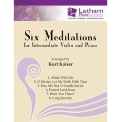 Six Meditations for Intermediate Violin and Piano -Wiliam Henry Monk / Arr.Kurt Kaiser