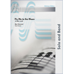 Fly Me to the Moon in other words - Bart Howard / Arr. Henk Ummels