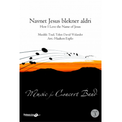 How I Love the Name of Jesus / Navnet Jesus blekner aldri - Traditional / Arr. Haakon Esplo
