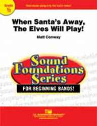 When Santa's Away, The Elves Will Play! - Matt Conaway