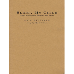 Sleep, My Child (from Paradise Lost: Shadows and Wings) - Eric Whitacre