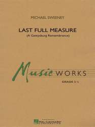 Last Full Measure (A Gettysburg Remembrance) -Michael Sweeney