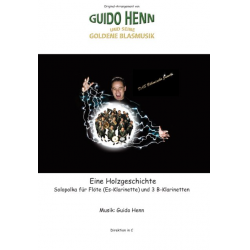 Eine Holzgeschichte - Solopolka für Flöte (Es-Klarinette) und 3 Bb Klarinetten -Guido Henn