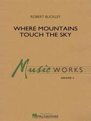 Where the Mountains Touch the Sky - Robert (Bob) Buckley
