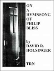 On a Hymnsong of Philip Bliss - David R. Holsinger