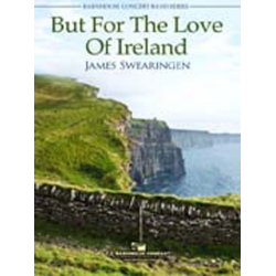 But For The Love Of Ireland -James Swearingen
