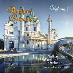 CD "Baroque Splendour Volume 1" - Philharmonic Wind Orchestra / Arr. Marc Reift
