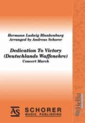 Deutschlands Waffenehre (Dedication To Victory) -Hermann Ludwig Blankenburg / Arr.Andreas Schorer