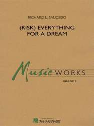 Risk Everything for a Dream -Richard L. Saucedo
