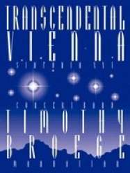 Transcendental Vienna (Sinfonia XVI) - Timothy Broege