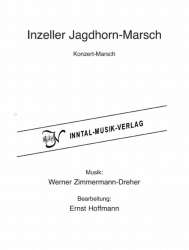 Inzeller Jagdhorn-Marsch - Werner Zimmermann-Dreher / Arr. Ernst Hoffmann