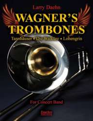 Wagner's Trombones (Tannhäuser - Die Walküre - Lohengrin) -Richard Wagner / Arr.Larry Daehn