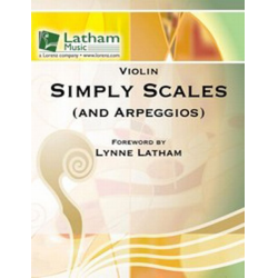 Simply Scales and Arpeggios - Violin -Lynne Latham