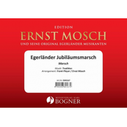 Egerländer Jubiläumsmarsch - Traditional / Arr. Frank Pleyer