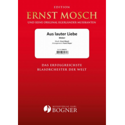Aus lauter Liebe - Ernst Mosch / Arr. Frank Pleyer