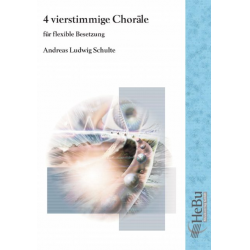 4 vierstimmige Choräle (flexible Besetzung) -Andreas Ludwig Schulte