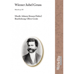Wiener Jubel Gruss, Marsch op. 115 - Johann Strauß / Strauss (Sohn) / Arr. Oliver Grote