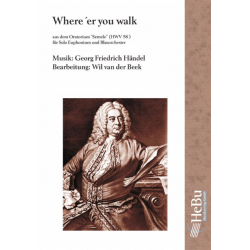 Where'er you walk aus Semele (Euphonium Solo) -Georg Friedrich Händel (George Frederic Handel) / Arr.Wil van der Beek