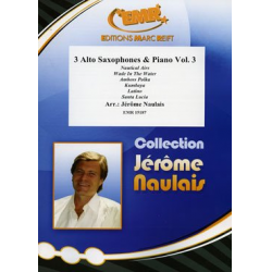 3 Alto Saxophones & Piano Vol. 3 -Jérôme Naulais